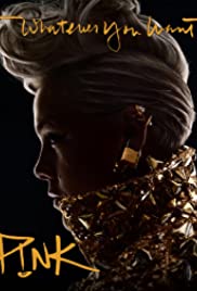 P!nk: Whatever You Want