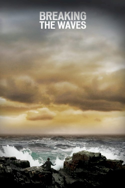Breaking the Waves Breaking the Waves