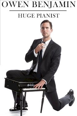 Owen Benjamin: Huge Pianist Owen Benjamin: Huge Pianist
