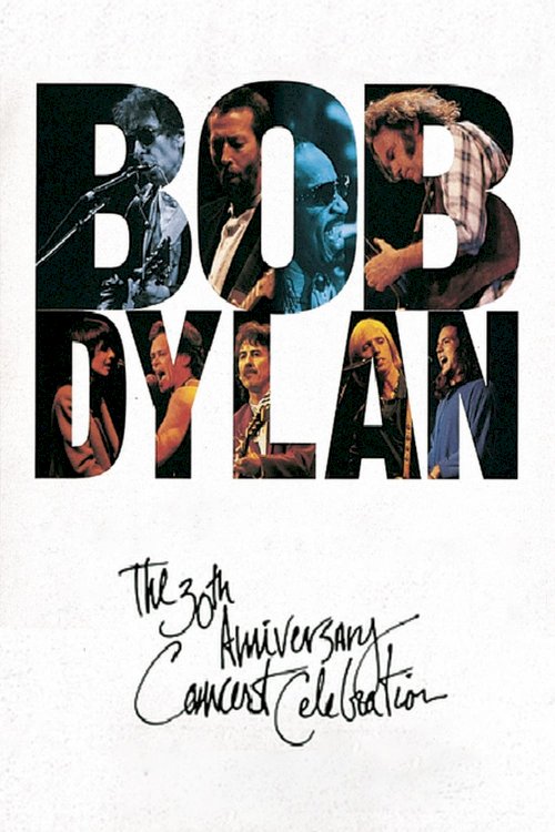 Bob Dylan: The 30th Anniversary Concert Celebration Bob Dylan: The 30th Anniversary Concert Celebration