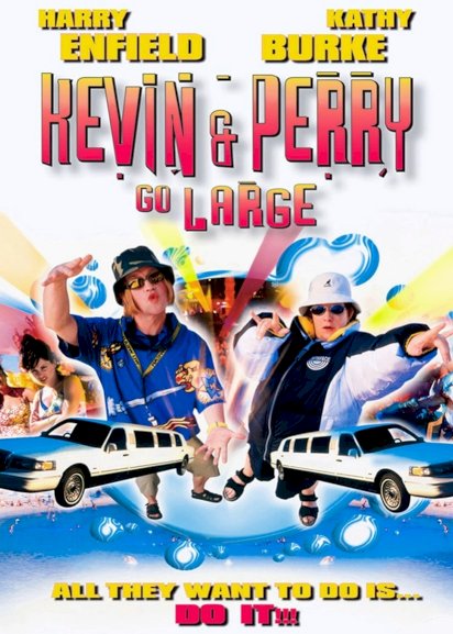 Kevin & Perry Go Large Kevin & Perry Go Large