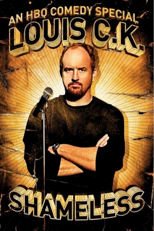 Louis C.K.: Shameless Louis C.K.: Shameless