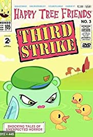 Happy Tree Friends, Volume 3: Third Strike Happy Tree Friends, Volume 3: Third Strike