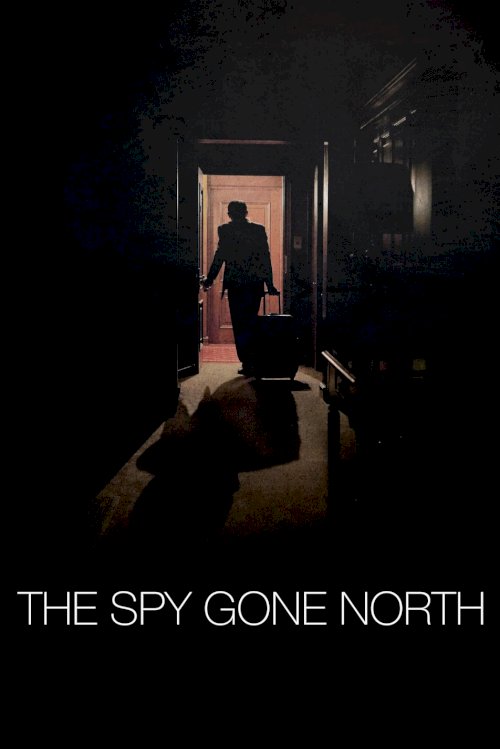 The Spy Gone North The Spy Gone North