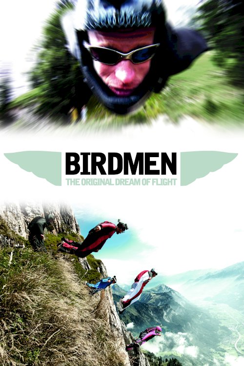 Birdmen: The Original Dream of Human Flight Birdmen: The Original Dream of Human Flight