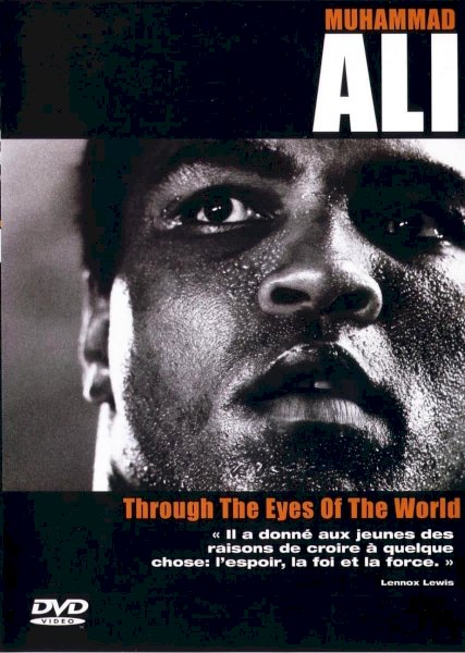 Muhammad Ali - Through The Eyes Of The World Muhammad Ali - Through The Eyes Of The World