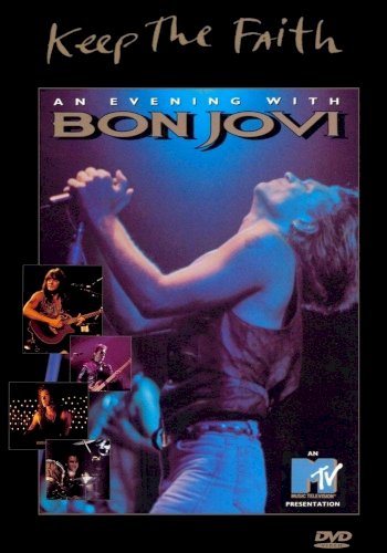 Keep the Faith: An Evening With Bon Jovi Keep the Faith: An Evening With Bon Jovi
