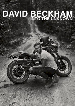 David Beckham: Into the Unknown David Beckham: Into the Unknown