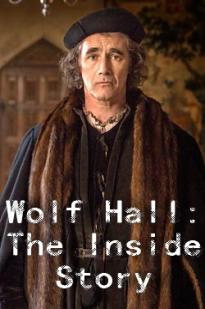 Wolf Hall: The Inside Story Wolf Hall: The Inside Story
