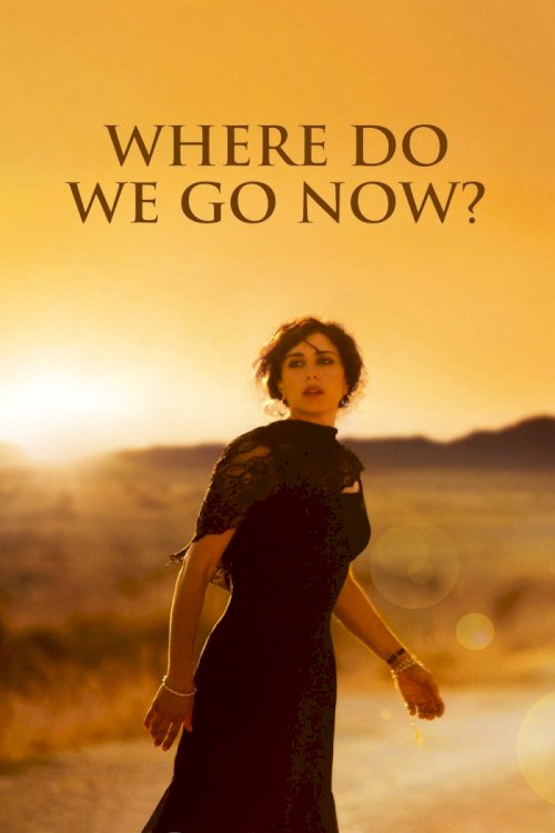 Where Do We Go Now? Where Do We Go Now?