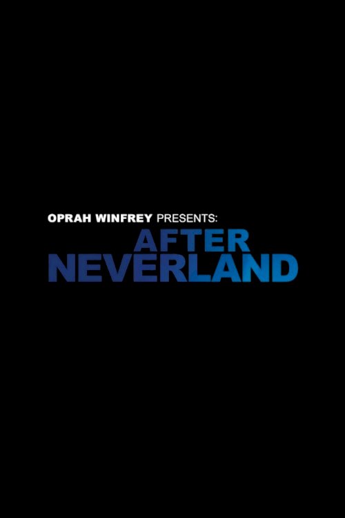 Oprah Winfrey Presents: After Neverland Oprah Winfrey Presents: After Neverland