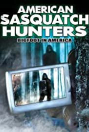 American Sasquatch Hunters: Bigfoot in America American Sasquatch Hunters: Bigfoot in America