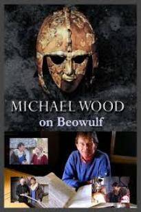 Michael Wood on Beowulf Michael Wood on Beowulf