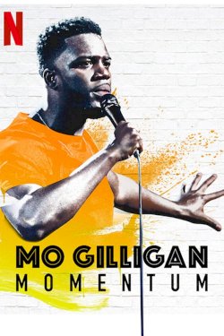 Mo Gilligan: Momentum Mo Gilligan: Momentum