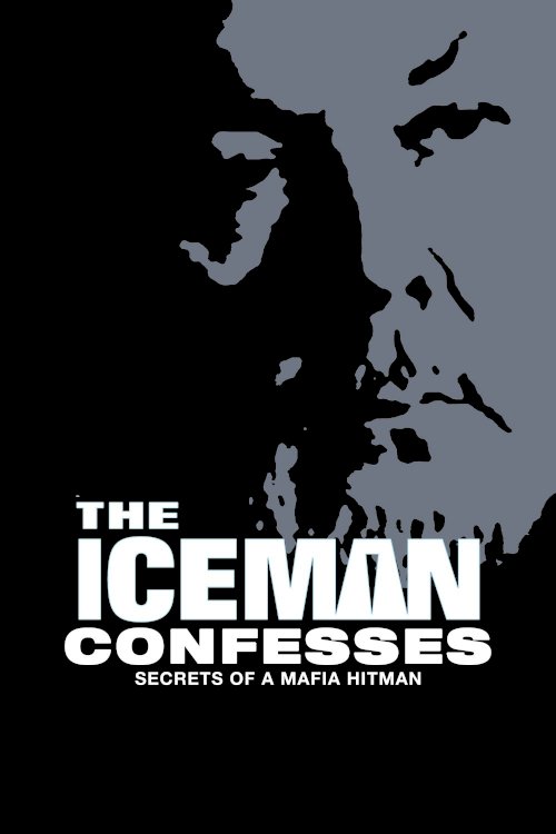 The Iceman Confesses: Secrets of a Mafia Hitman The Iceman Confesses: Secrets of a Mafia Hitman
