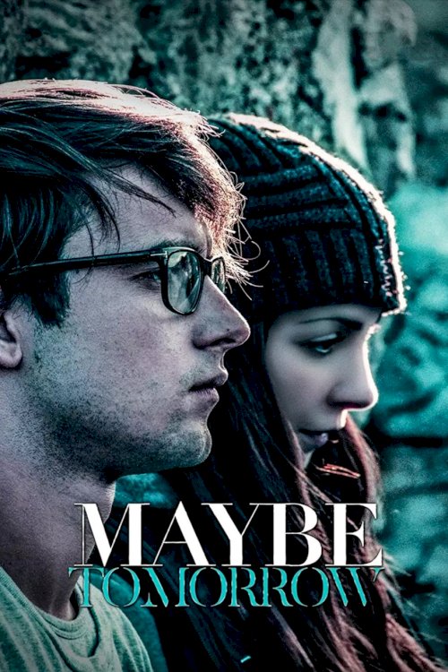 Maybe Tomorrow Maybe Tomorrow