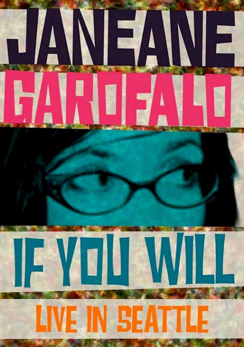 Janeane Garofalo: If You Will Janeane Garofalo: If You Will