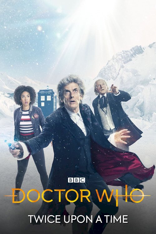 Doctor Who: Twice Upon a Time Doctor Who: Twice Upon a Time