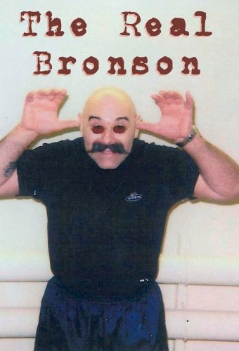 The Real Bronson The Real Bronson