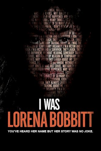 I Was Lorena Bobbitt I Was Lorena Bobbitt