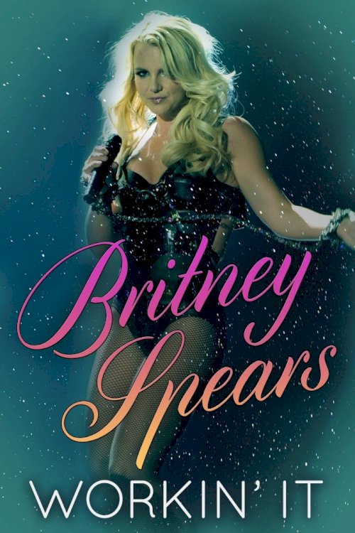 Britney Spears: Workin' It Britney Spears: Workin' It