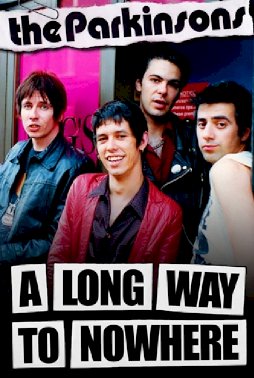 The Parkinsons: A Long Way to Nowhere The Parkinsons: A Long Way to Nowhere