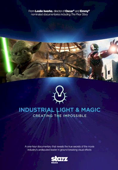 Industrial Light & Magic: Creating the Impossible Industrial Light & Magic: Creating the Impossible
