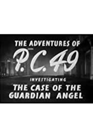 The Adventures of P.C. 49: Investigating the Case of the Guardian Angel The Adventures of P.C. 49: Investigating the Case of the Guardian Angel