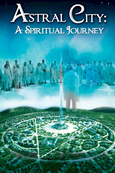 Astral City: A Spiritual Journey Astral City: A Spiritual Journey