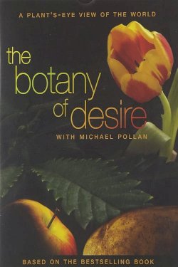 The Botany of Desire The Botany of Desire
