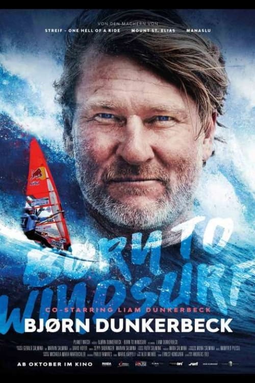 Bjørn Dunkerbeck - Born to Windsurf Bjørn Dunkerbeck - Born to Windsurf