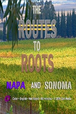 The Routes to Roots: Napa and Sonoma The Routes to Roots: Napa and Sonoma