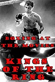 Boxing at the Movies: Kings of the Ring Boxing at the Movies: Kings of the Ring