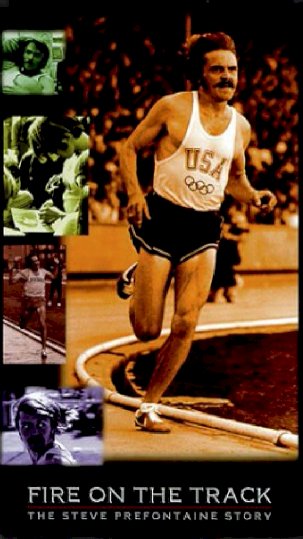 Fire on the Track: The Steve Prefontaine Story Fire on the Track: The Steve Prefontaine Story
