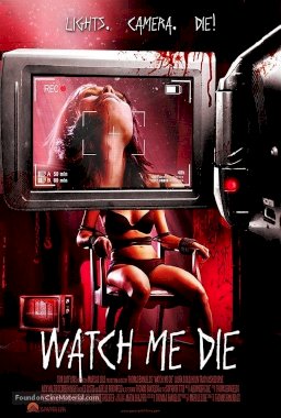 Watch Me Die Watch Me Die