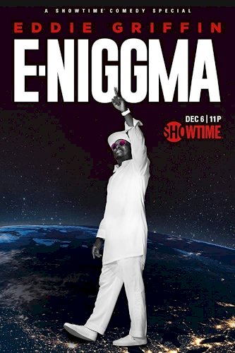 Eddie Griffin: E-Niggma Eddie Griffin: E-Niggma