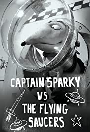 Captain Sparky vs. The Flying Saucers Captain Sparky vs. The Flying Saucers
