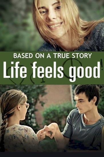 Life Feels Good Life Feels Good