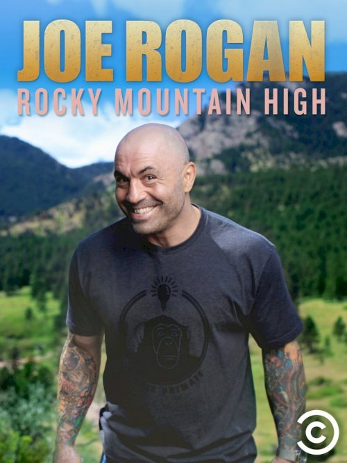 Joe Rogan: Rocky Mountain High Joe Rogan: Rocky Mountain High