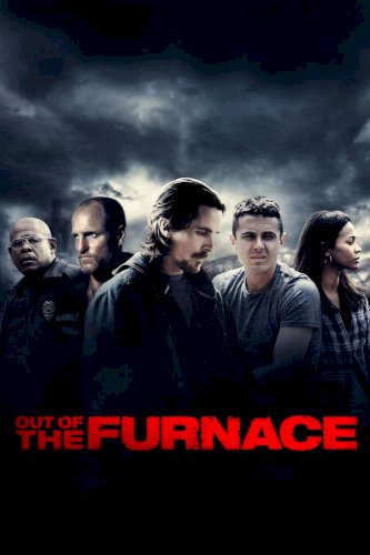Out of the Furnace Out of the Furnace