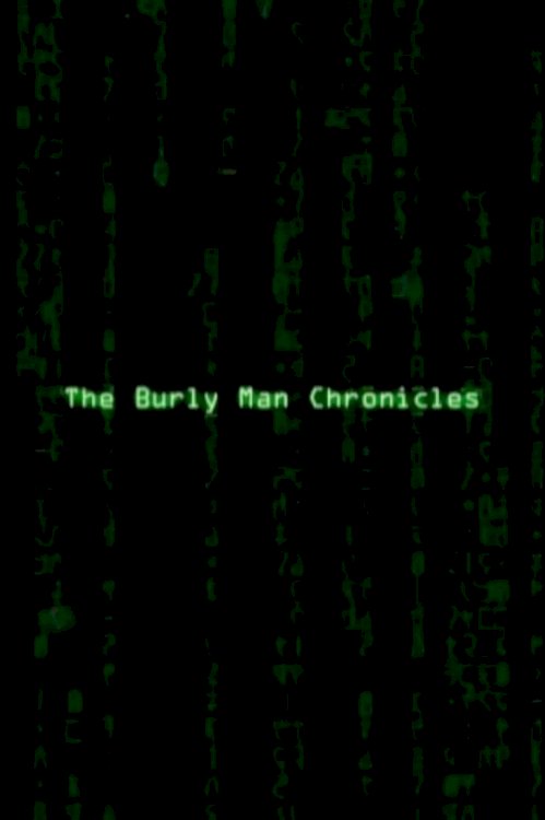 The Burly Man Chronicles The Burly Man Chronicles