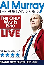 Al Murray, The Pub Landlord: The Only Way Is Epic Al Murray, The Pub Landlord: The Only Way Is Epic