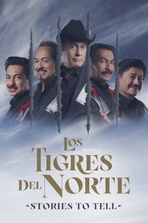 Los Tigres Del Norte: Stories to Tell Los Tigres Del Norte: Stories to Tell