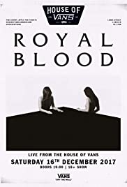 Royal Blood: Live From The House of Vans Royal Blood: Live From The House of Vans