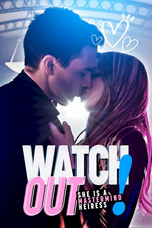 Watch Out! She's a Mastermind Heiress Watch Out! She's a Mastermind Heiress