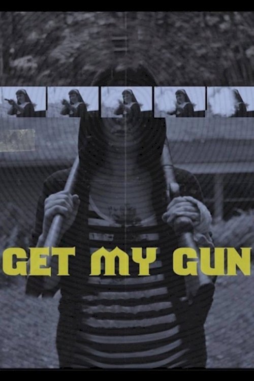 Get My Gun Get My Gun
