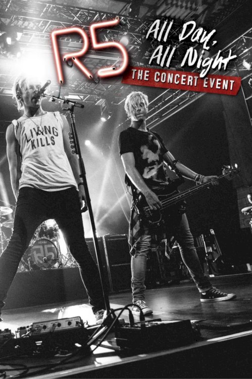 R5: All Day, All Night R5: All Day, All Night