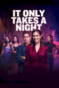 It Only Takes a Night It Only Takes a Night