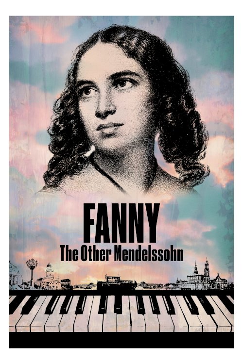 Fanny: The Other Mendelssohn Fanny: The Other Mendelssohn