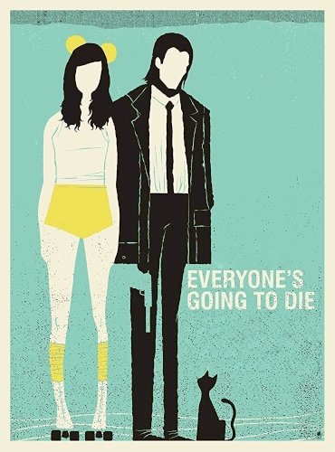 Everyone's Going to Die Everyone's Going to Die
